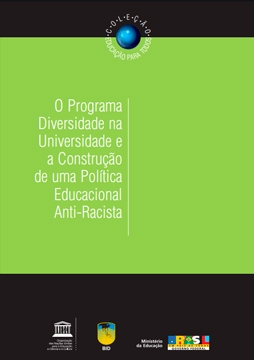 O Programa Diversidade na Universidade e a construção de uma política educacional anti-racista